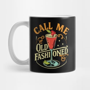 Call Me Old Fashioned. Coctail Retro Mug